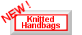See The Exciting Collection of High Fashion Knitted Handbags !